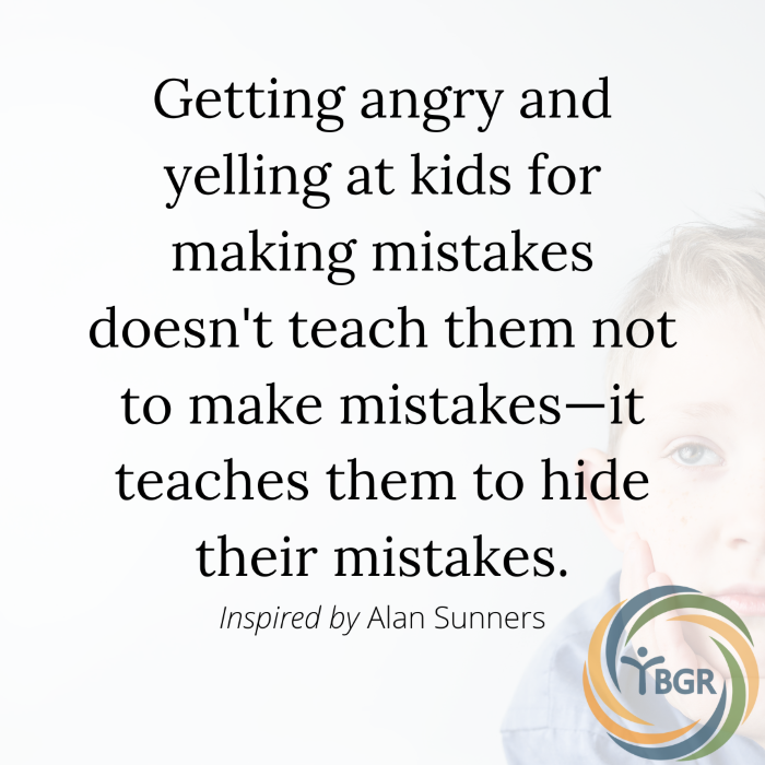 Quote 7 - Getting Angry at Kids for making a mistake