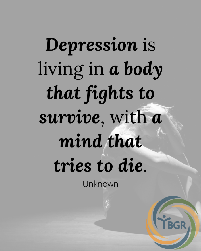 Quote 11 - Depression is living in a body that fights to survive